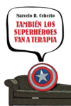 TAMBI�N LOS SUPERH�ROES VAN A TERAPIA
