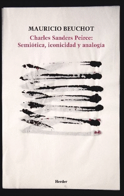 CHARLES SANDERS PEIRCE: SEMITICA, ICONICIDAD Y ANALOGA