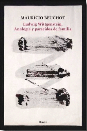 LUDWIG WITTGENSTEIN. ANALOGA Y PARECIDOS DE FAMILIA
