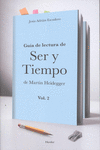 GUA DE LECTURA DE SER Y TIEMPO DE MARTIN HEIDEGGER VOL. 2