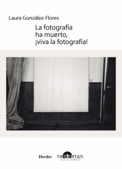 LA FOTOGRAF�A HA MUERTO, �VIVA LA FOTOGRAF�A!