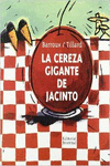 LA CEREZA GIGANTE DEL SE�OR JACINTO