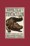 DIENTES, COLAS Y TENTACULOS