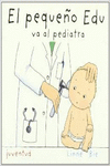 EL PEQUE�O EDU VA AL PEDIATRA