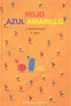 ROJO, AZUL Y AMARILLO