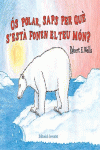 �S POLAR, SAPS PER QU� S'EST� FONENT EL TEU M�N?