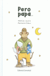 PERO PAPA--