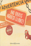 ADVERT�NCIA: NO OBRIS AQUEST LLIBRE!