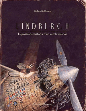 LINDBERGH. L'AGOSARADA HIST�RIA D'UN RATOL� VOLADOR