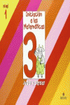INICIACION A LAS MATEMATICAS NIVEL 1 (CUADERNO 3) JUGAR Y PENSAR