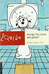 �QUIEN RECOGE LAS CACAS DEL PERRO?