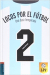 LOCOS POR EL FUTBOL - UNA DURA TEMPORADA