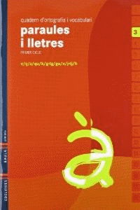 QUADERN 3 D`ORTOGRAFIA I VOCABULARI (PARAULES I LLETRES)
