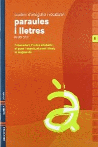 QUADERN 5 D`ORTOGRAFIA I VOCABILARI (PARAULES I LLETRES)