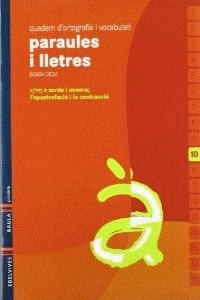 QUADERN 10 D`ORTOGRAFIA I VOCABULARI (PARAULES I LLETRES)