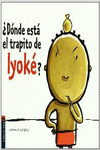 DONDE ESTAEL TRAPITO DE IYOKE?