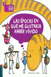 LAS �POCAS EN LAS QUE ME GUSTAR�A HABER VIVIDO