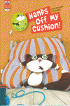 HANDS OFF MY CUSHION!