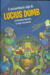 EL EXTRAORDINARIO VIAJE DE LUCIUS DUMB
