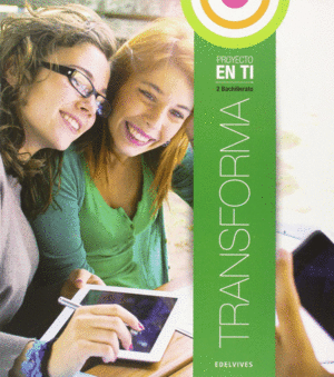 TRANSFORMA 2� BACHILLERATO (PROYECTO EN T�)