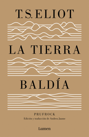 LA TIERRA BALDA (Y PRUFROCK Y OTRAS OBSERVACIONES)