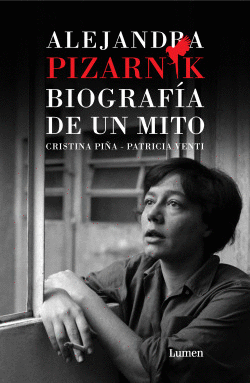 ALEJANDRA PIZARNIK. BIOGRAF�A DE UN MITO