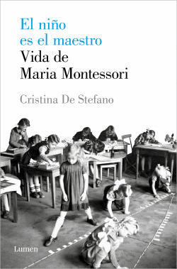 EL NI�O ES EL MAESTRO. VIDA DE MARIA MONTESSORI