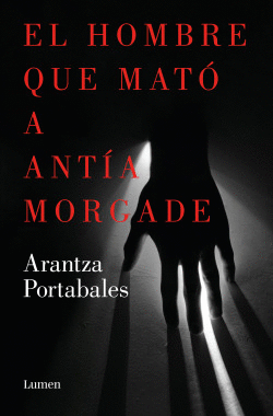 HOMBRE QUE MAT� A ANT�A MORGADE, EL