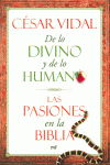 DE LO DIVINO Y DE LO HUMANO. LAS PASIONES EN LA BIBLIA