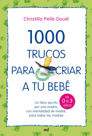 1000 TRUCOS PARA CRIAR A TU BEB�
