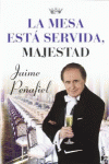 LA MESA EST� SERVIDA, MAJESTAD
