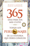 TODOS LOS PERSONAJES DE LA HISTORIA QUE DEBES CONOCER. 365 D�AS PARA SER M�S CUL