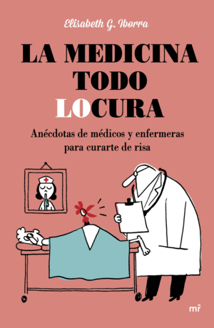 LA MEDICINA TODO LOCURA