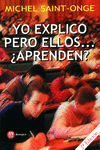 YO EXPLICO PERO ELLOS APRENDEN?