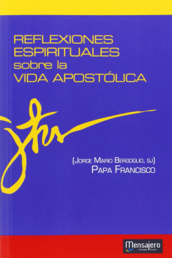 REFLEXIONES ESPIRITUALES SOBRE LA VIDA APOST�LICA