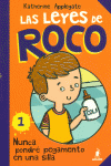 LAS LEYES DE ROCO I: NUNCA PONDR� PEGAMENTO EN UNA SILLA