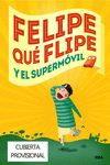 FELIPE QU FLIPE Y EL SUPERMVIL