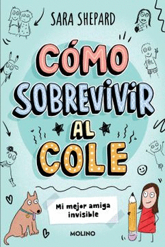 MI MEJOR AMIGA INVISIBLE (COMO SOBREVIVIR AL COLE 1)