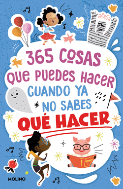 365 COSAS QUE PUEDES HACER CUANDO YA NO SABES QU HACER