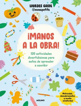 MANOS A LA OBRA! 120 ACTIVIDADES DIVERTID�SIMAS PARA ANTES DE APRENDER A ESCRIBIR