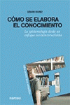 C�MO SE ELABORA EL CONOCIMIENTO