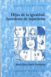 HIJAS DE LA IGUALDAD, HEREDERAS DE INJUSTICIAS