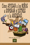 C�MO AYUDAR A LOS NI�OS A SUPERAR EL ESTR�S Y LA ANSIEDAD