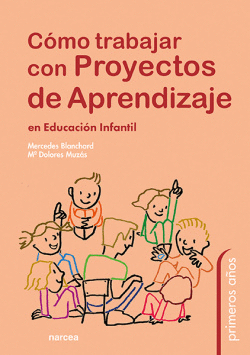 C�MO TRABAJAR CON PROYECTOS DE APRENDIZAJE EN EDUCACI�N INFANTIL