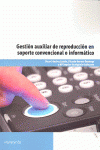 GESTIN AUXILIAR DE REPRODUCCIN EN SOPORTE CONVENCIONAL O INFORMTICO