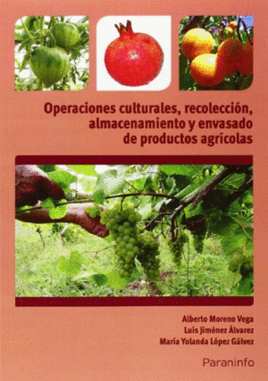 OPERACIONES CULTURALES, RECOLECCI�N, ALMACENAMIENTO Y ENVASADO DE PRODUCTOS AGR�
