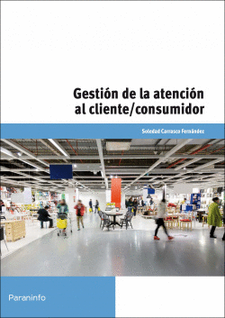 GESTI�N DE LA ATENCI�N AL CLIENTE/CONSUMIDOR
