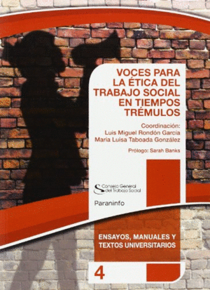 VOCES PARA LA TICA DEL TRABAJO SOCIAL EN TIEMPOS TRMULO. COLECCIN CGTS  /PARA