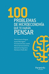 100 PROBLEMAS DE MICROECONOM�A QUE TE HAR�N PENSAR