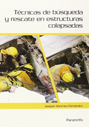 T�CNICAS DE B�SQUEDA Y RESCATE EN ESTRUCTURAS COLAPSADAS